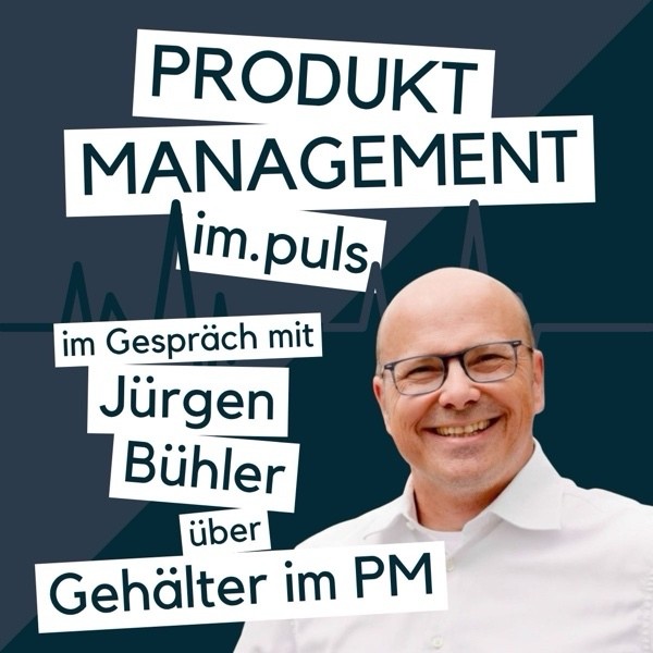 Podcast - Jürgen Bühler zu Gast bei Bernadette von Wittern - Gehälter im Produktmanagement